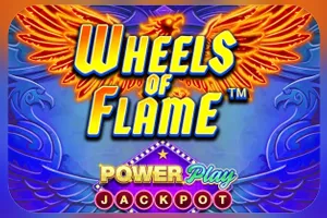 Wheels of Flame™ PowerPlay Jackpot - LAVABET168