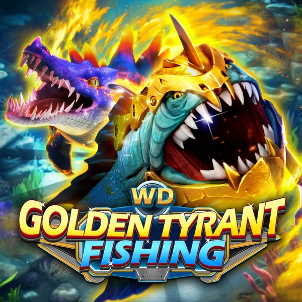 WD Golden Tyrant Fishing - LAVABET168
