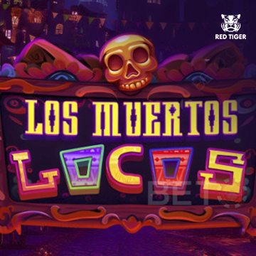 Los Muertos Locos - LAVABET168